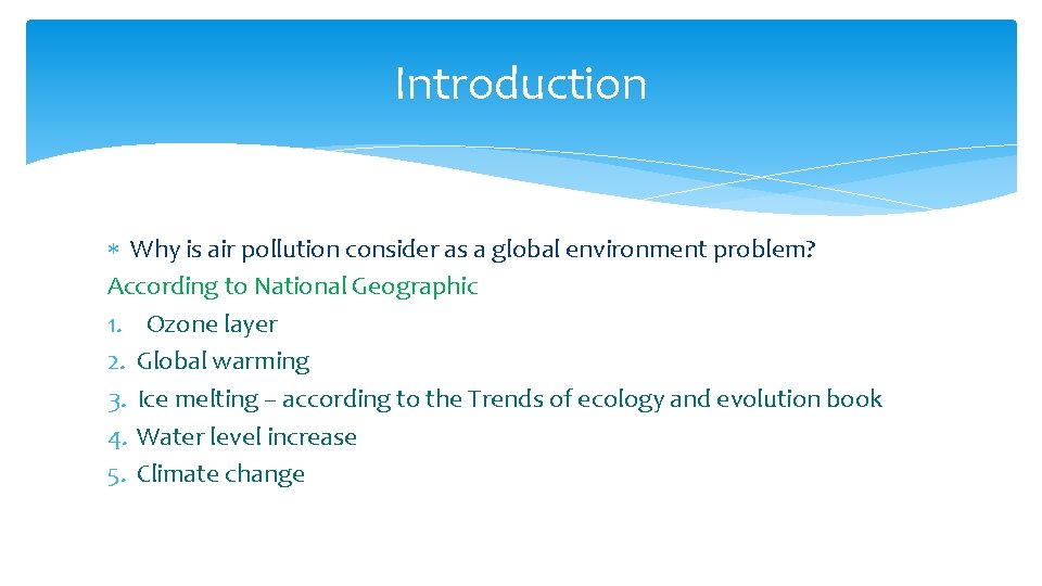 Introduction Why is air pollution consider as a global environment problem? According to National