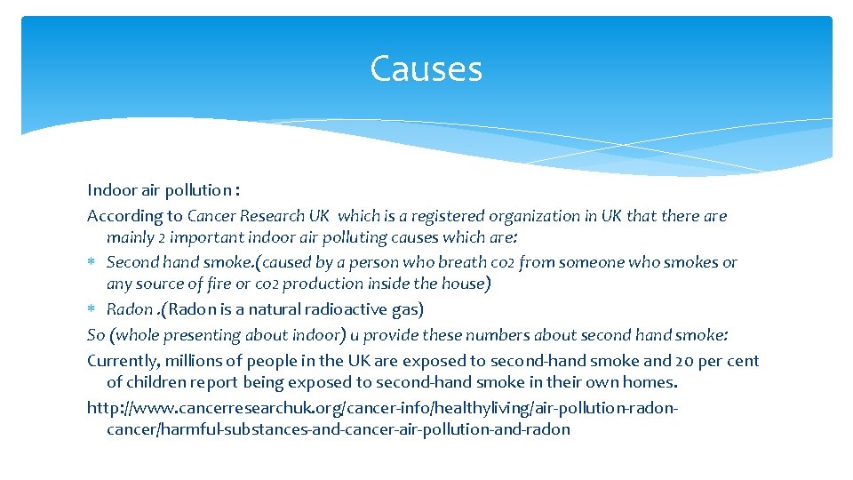 Causes Indoor air pollution : According to Cancer Research UK which is a registered