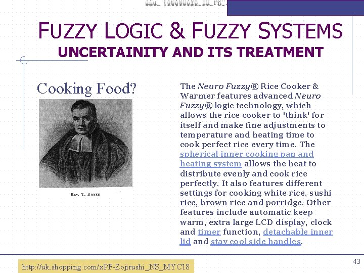 FUZZY LOGIC & FUZZY SYSTEMS UNCERTAINITY AND ITS TREATMENT Cooking Food? The Neuro Fuzzy®