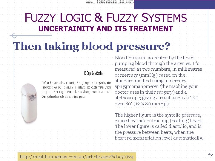 FUZZY LOGIC & FUZZY SYSTEMS UNCERTAINITY AND ITS TREATMENT Then taking blood pressure? Blood