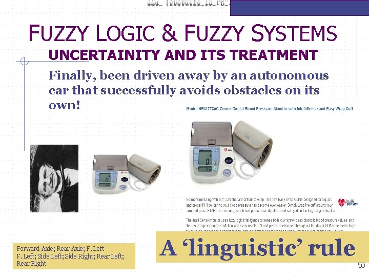 FUZZY LOGIC & FUZZY SYSTEMS UNCERTAINITY AND ITS TREATMENT Finally, been driven away by