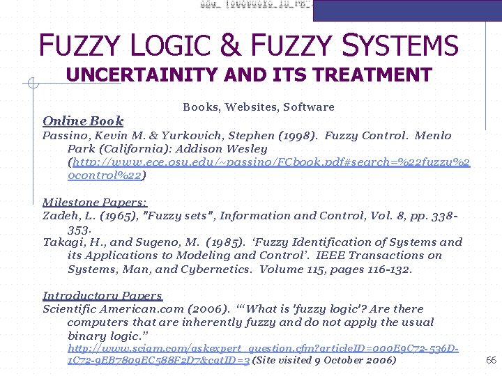 FUZZY LOGIC & FUZZY SYSTEMS UNCERTAINITY AND ITS TREATMENT Books, Websites, Software Online Book