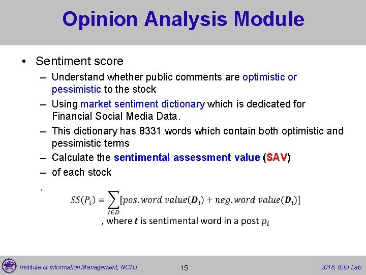 Opinion Analysis Module • Sentiment score – Understand whether public comments are optimistic or