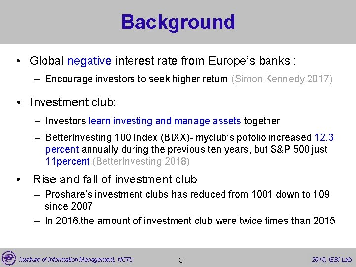 Background • Global negative interest rate from Europe’s banks : – Encourage investors to
