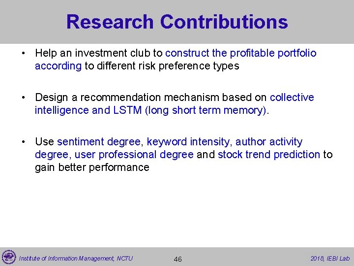Research Contributions • Help an investment club to construct the profitable portfolio according to