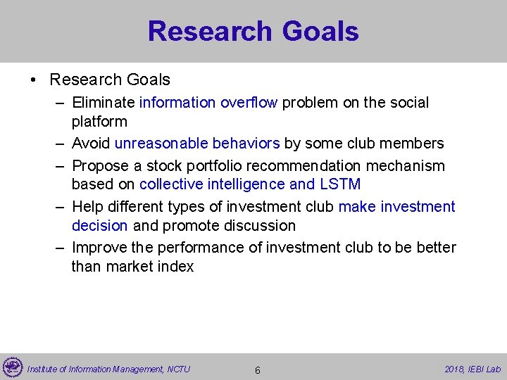 Research Goals • Research Goals – Eliminate information overflow problem on the social platform