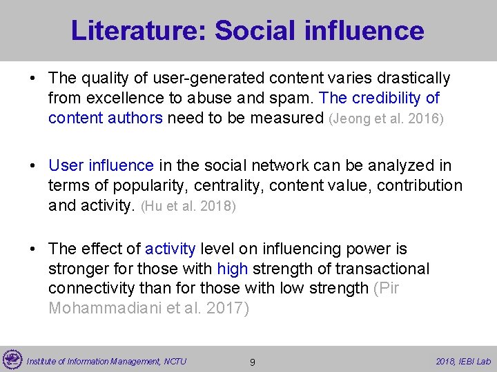 Literature: Social influence • The quality of user-generated content varies drastically from excellence to