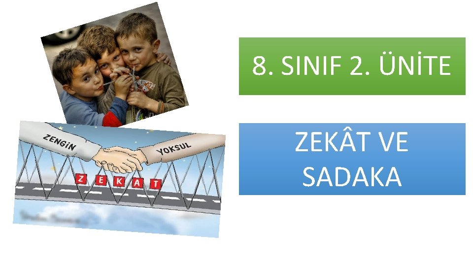 8. SINIF 2. ÜNİTE ZEK T VE SADAKA 