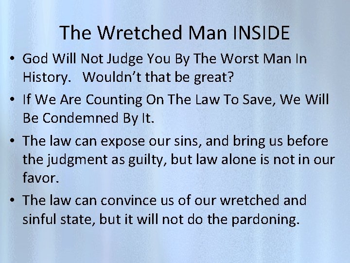 The Wretched Man INSIDE • God Will Not Judge You By The Worst Man