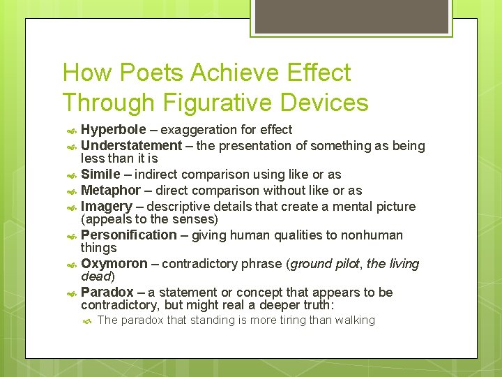 How Poets Achieve Effect Through Figurative Devices Hyperbole – exaggeration for effect Understatement –