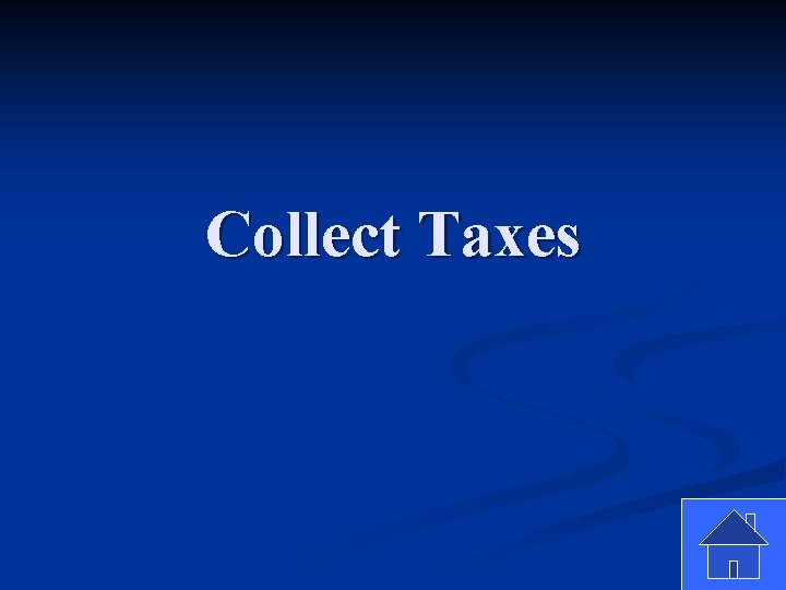 Collect Taxes 