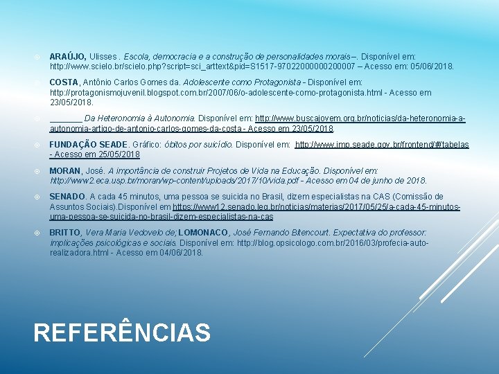  ARAÚJO, Ulisses. Escola, democracia e a construção de personalidades morais –. Disponível em: