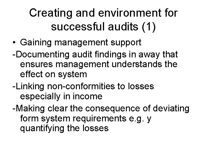 Creating and environment for successful audits (1) • Gaining management support -Documenting audit findings Creating and environment for successful audits (1) • Gaining management support -Documenting audit findings