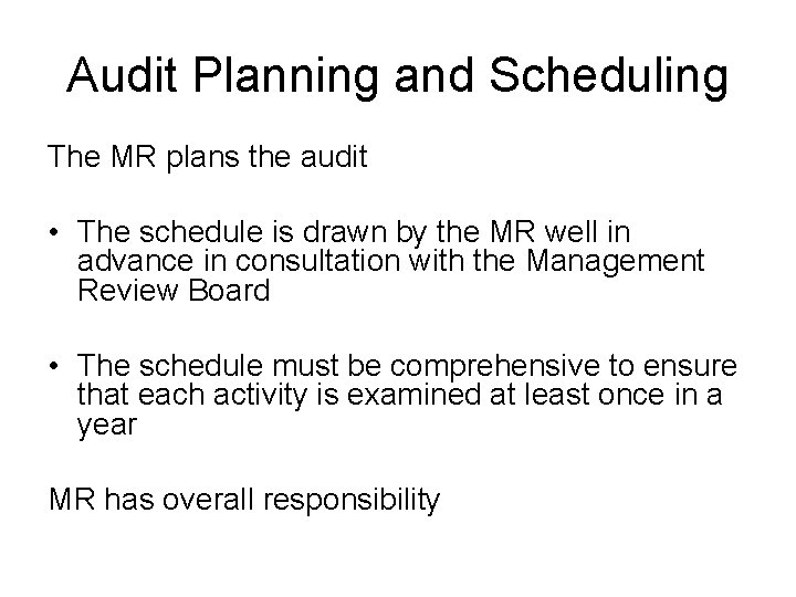 Audit Planning and Scheduling The MR plans the audit • The schedule is drawn