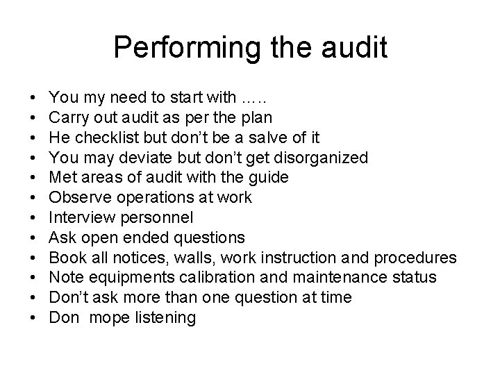 Performing the audit • • • You my need to start with …. .