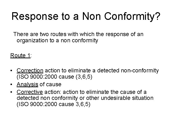 Response to a Non Conformity? There are two routes with which the response of