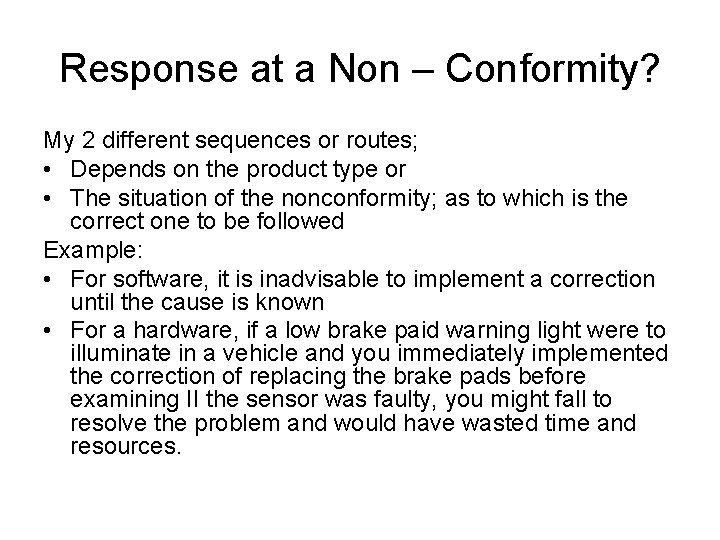 Response at a Non – Conformity? My 2 different sequences or routes; • Depends