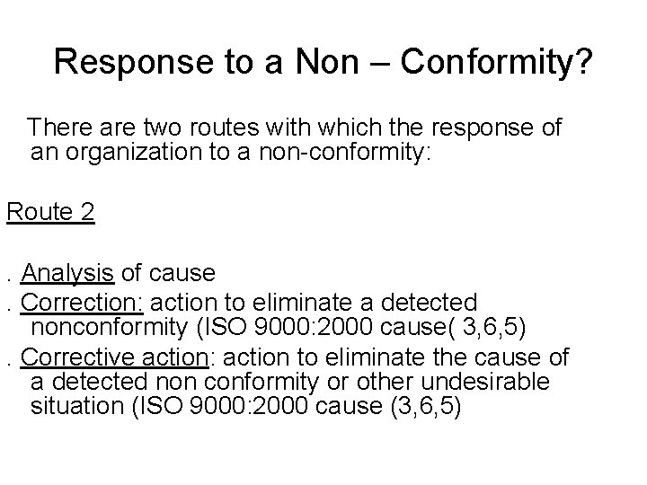 Response to a Non – Conformity? There are two routes with which the response