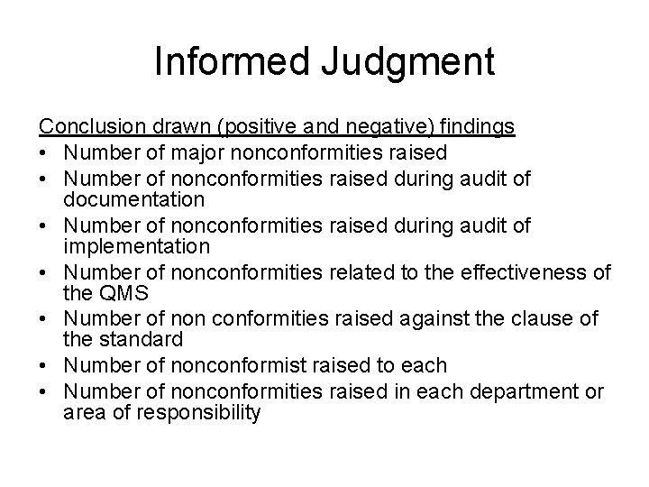 Informed Judgment Conclusion drawn (positive and negative) findings • Number of major nonconformities raised