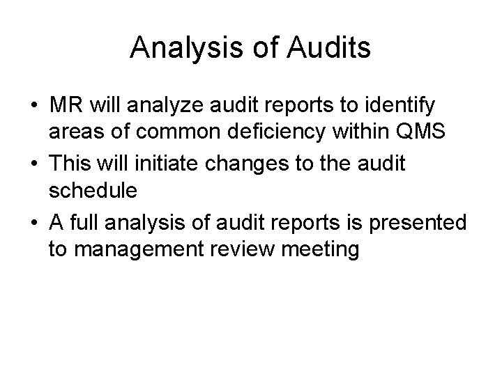 Analysis of Audits • MR will analyze audit reports to identify areas of common Analysis of Audits • MR will analyze audit reports to identify areas of common