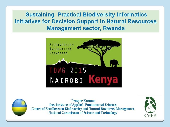 Sustaining Practical Biodiversity Informatics Initiatives for Decision Support in Natural Resources Management sector, Rwanda