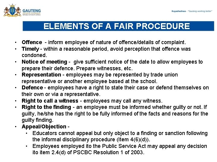 ELEMENTS OF A FAIR PROCEDURE • Offence - inform employee of nature of offence/details