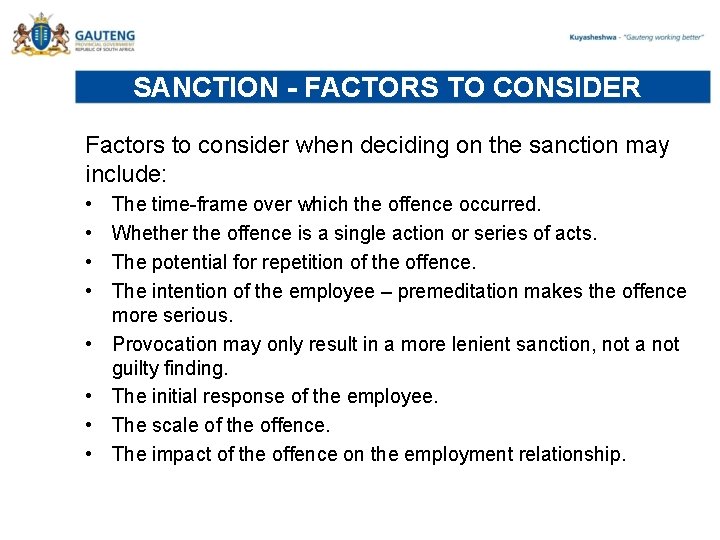 SANCTION - FACTORS TO CONSIDER Factors to consider when deciding on the sanction may