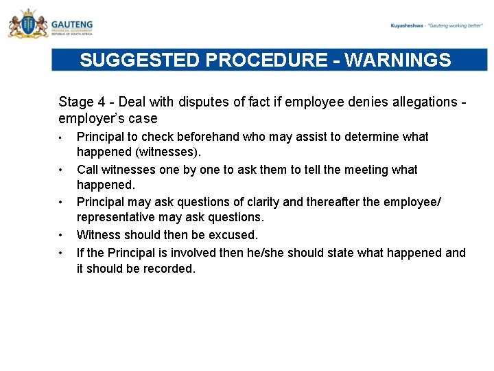 SUGGESTED PROCEDURE - WARNINGS Stage 4 - Deal with disputes of fact if employee