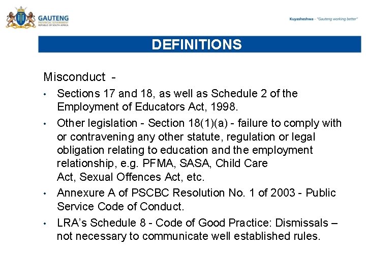 DEFINITIONS Misconduct • • Sections 17 and 18, as well as Schedule 2 of
