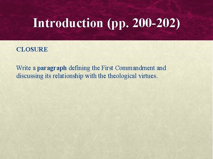 Introduction (pp. 200 -202) CLOSURE Write a paragraph defining the First Commandment and discussing