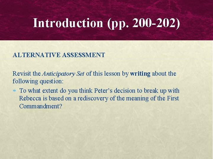 Introduction (pp. 200 -202) ALTERNATIVE ASSESSMENT Revisit the Anticipatory Set of this lesson by