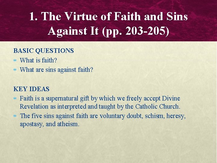 1. The Virtue of Faith and Sins Against It (pp. 203 -205) BASIC QUESTIONS