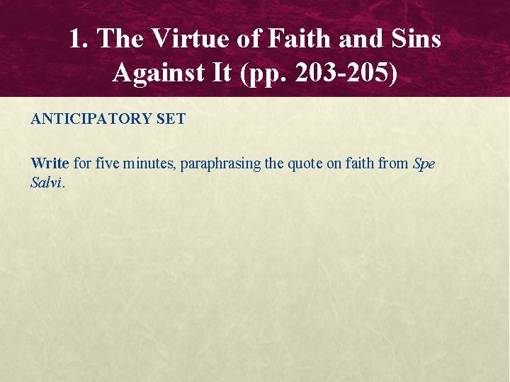 1. The Virtue of Faith and Sins Against It (pp. 203 -205) ANTICIPATORY SET