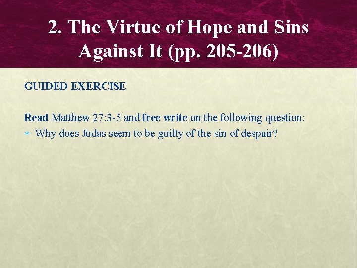 2. The Virtue of Hope and Sins Against It (pp. 205 -206) GUIDED EXERCISE