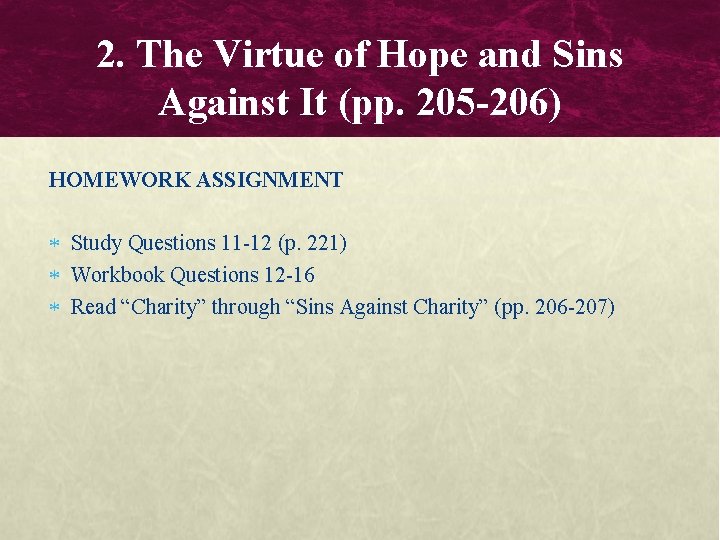 2. The Virtue of Hope and Sins Against It (pp. 205 -206) HOMEWORK ASSIGNMENT