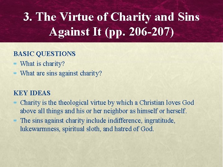 3. The Virtue of Charity and Sins Against It (pp. 206 -207) BASIC QUESTIONS