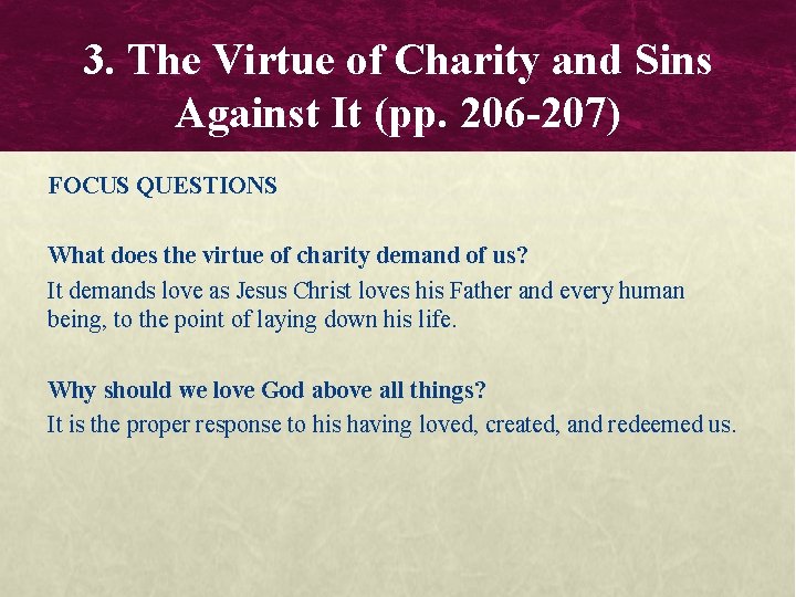 3. The Virtue of Charity and Sins Against It (pp. 206 -207) FOCUS QUESTIONS