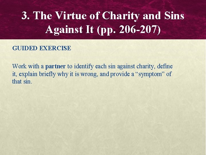 3. The Virtue of Charity and Sins Against It (pp. 206 -207) GUIDED EXERCISE