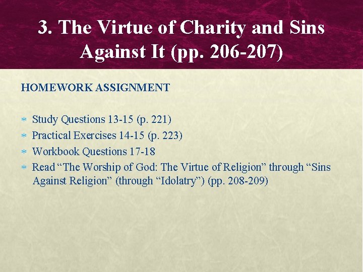 3. The Virtue of Charity and Sins Against It (pp. 206 -207) HOMEWORK ASSIGNMENT