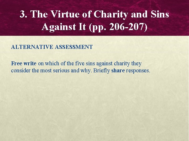 3. The Virtue of Charity and Sins Against It (pp. 206 -207) ALTERNATIVE ASSESSMENT