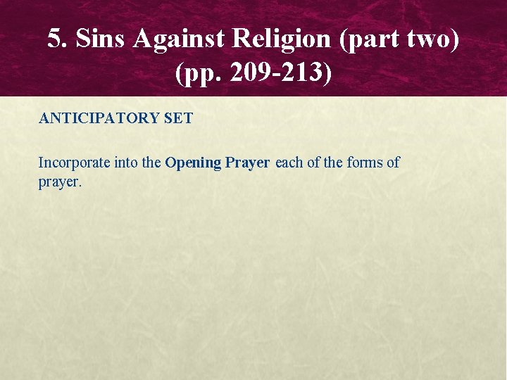 5. Sins Against Religion (part two) (pp. 209 -213) ANTICIPATORY SET Incorporate into the