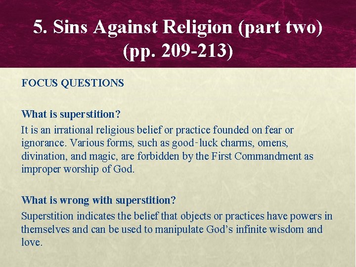 5. Sins Against Religion (part two) (pp. 209 -213) FOCUS QUESTIONS What is superstition?
