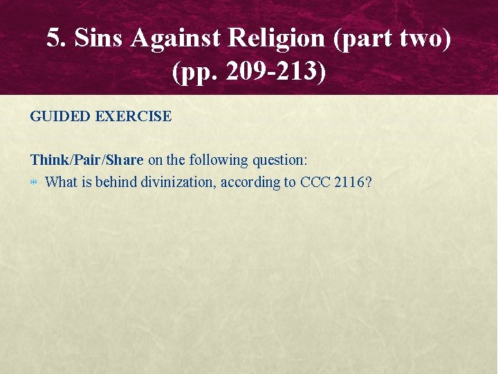 5. Sins Against Religion (part two) (pp. 209 -213) GUIDED EXERCISE Think/Pair/Share on the