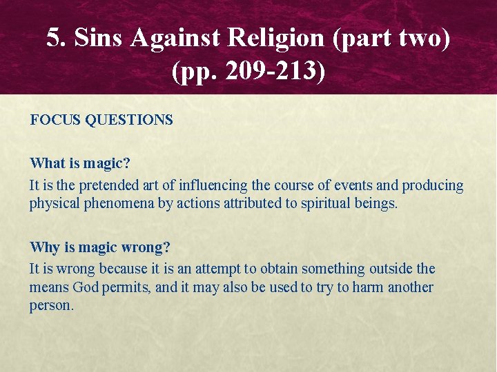 5. Sins Against Religion (part two) (pp. 209 -213) FOCUS QUESTIONS What is magic?