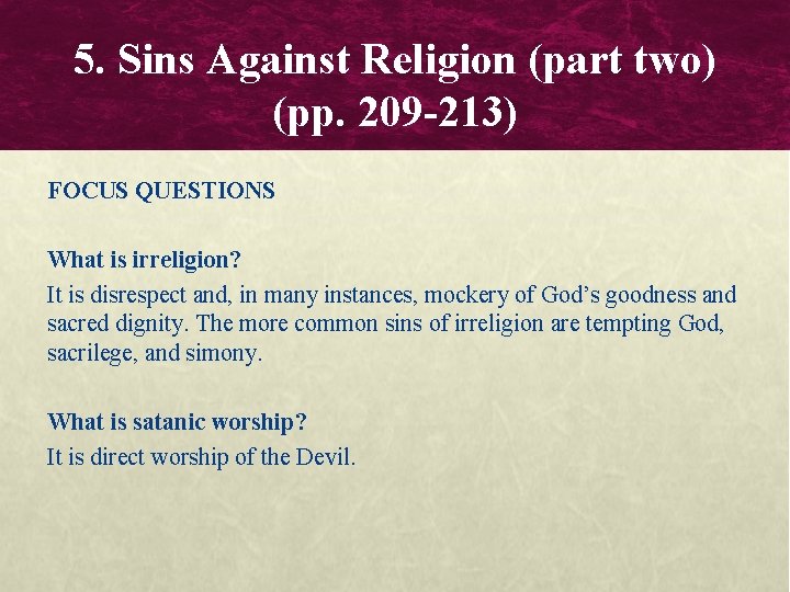 5. Sins Against Religion (part two) (pp. 209 -213) FOCUS QUESTIONS What is irreligion?