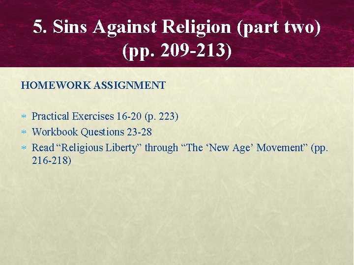 5. Sins Against Religion (part two) (pp. 209 -213) HOMEWORK ASSIGNMENT Practical Exercises 16