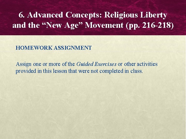 6. Advanced Concepts: Religious Liberty and the “New Age” Movement (pp. 216 -218) HOMEWORK