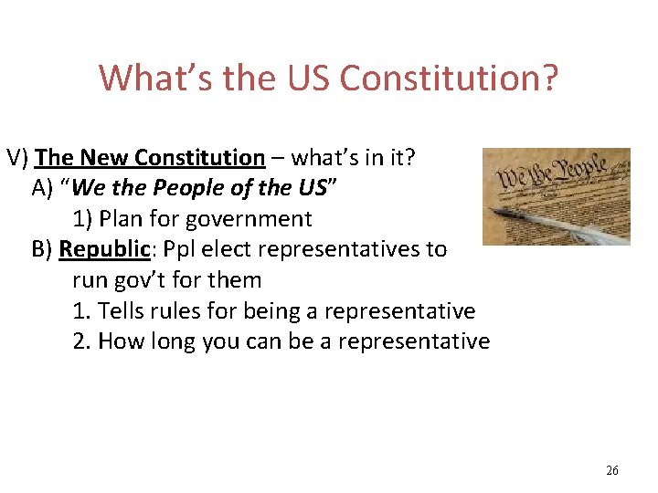 What’s the US Constitution? V) The New Constitution – what’s in it? A) “We