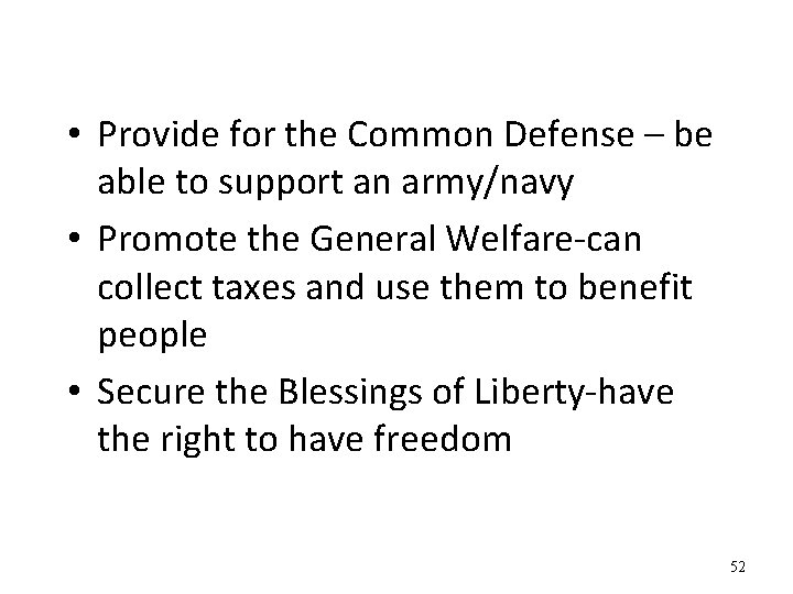  • Provide for the Common Defense – be able to support an army/navy