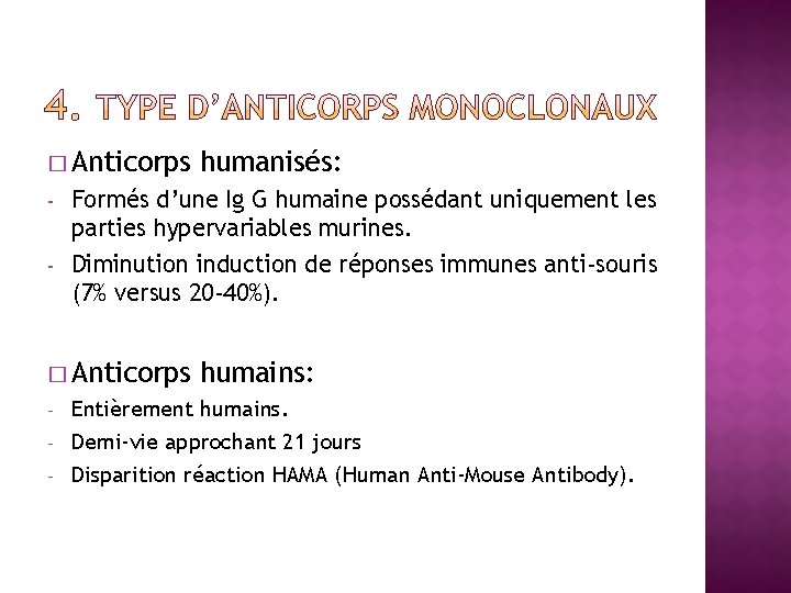 � Anticorps - humanisés: Formés d’une Ig G humaine possédant uniquement les parties hypervariables